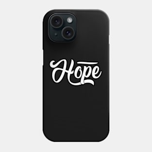 Hope Phone Case