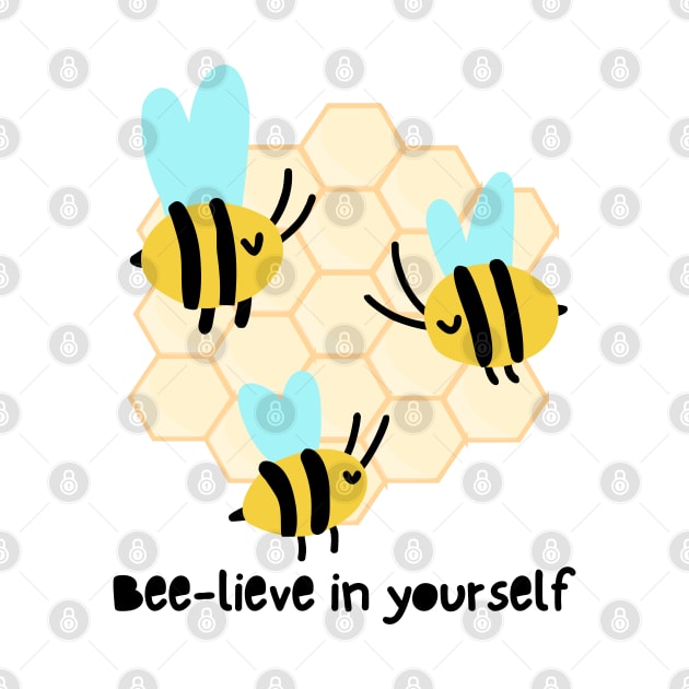 Bee-lieve in yourself by Petprinty