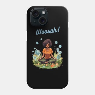 Woosah And Crystals Phone Case