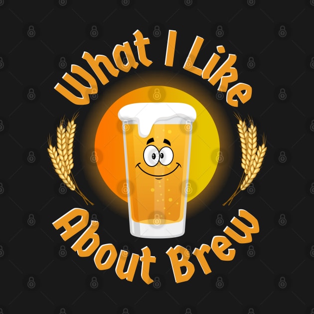 What I Like About Brew by Kenny The Bartender's Tee Emporium