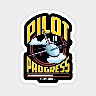 Funny Pilot In Progress Please Wait Airplane Pilot Magnet