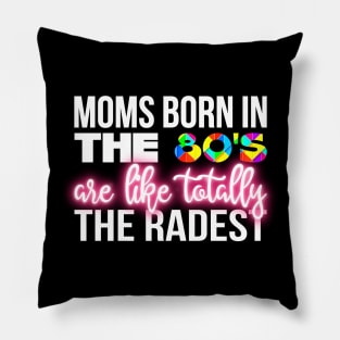 Radical eighties (80s) mom- Mother's day Pillow