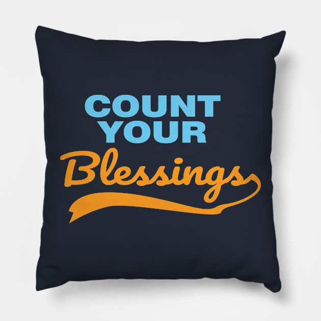 count your blessings Pillow by GoneRisk Project