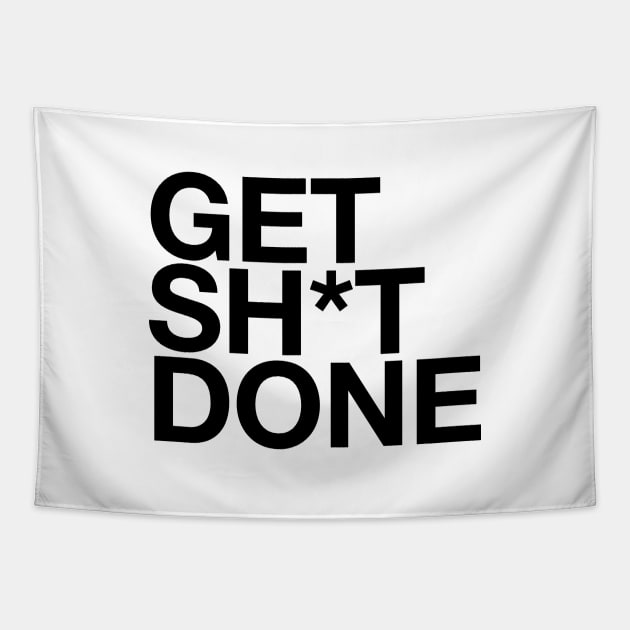 Get Sh*t Done Tapestry by BodinStreet