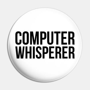 The Computer Whisperer Tee Shirt Pin