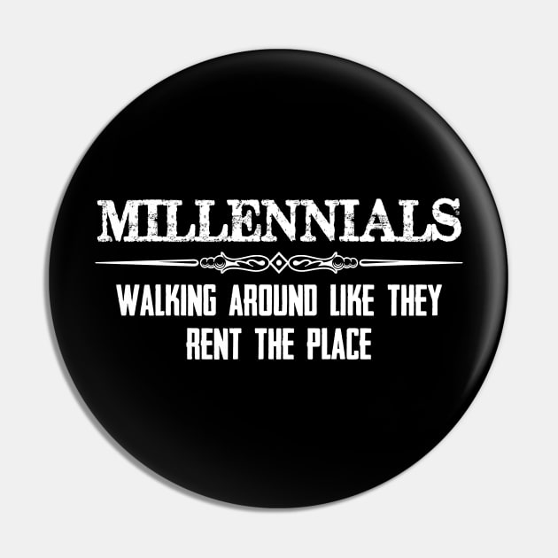 Millennials Gifts - Walking Around Like They Rent the Place Funny Gift Ideas for Baby Boomers & Generation X Y Z Pin by merkraht