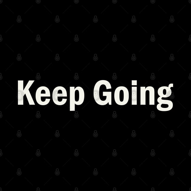 Keep going quote design by Artistic_st