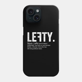 I Am Lefty. Left Handed Day Gift Phone Case