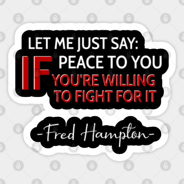 Fred Hampton Quote Fred Hampton Sticker Teepublic