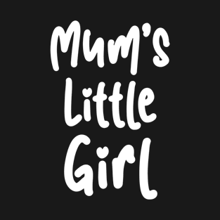 Mum's Little Girl T-Shirt