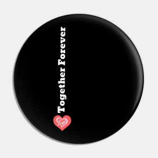 Side graphic Together Forever with Love Heart Pin