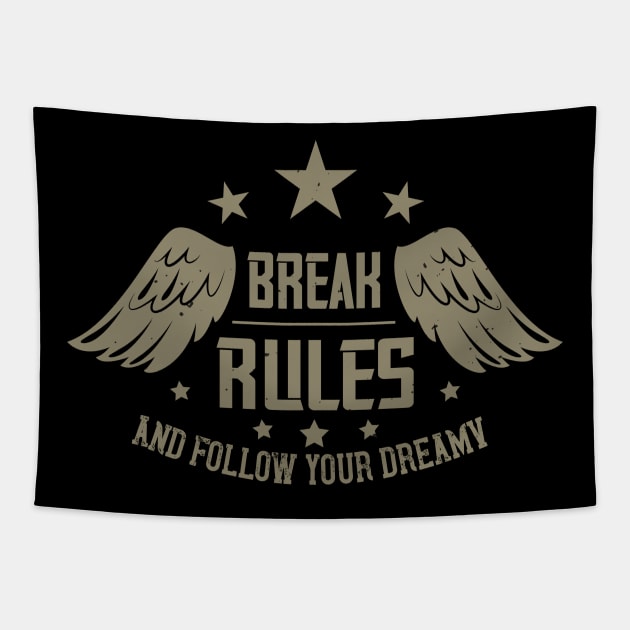 Break rules and follow your dreamy Tapestry by khalmer