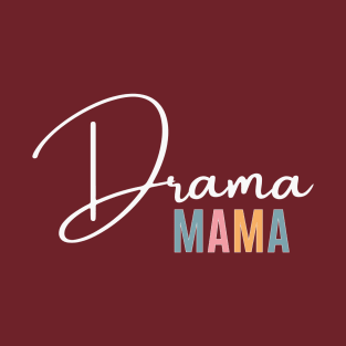 Drama Mama T-Shirt