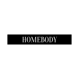 homebody T-Shirt