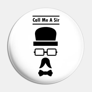 Call Me A Sir Mustache Ideology Handlebar Mustache Happy Fathers Day Pin