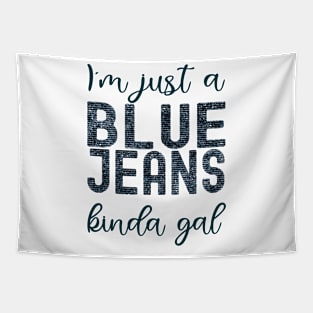 Just a Blue Jeans Kinda Gal Tapestry