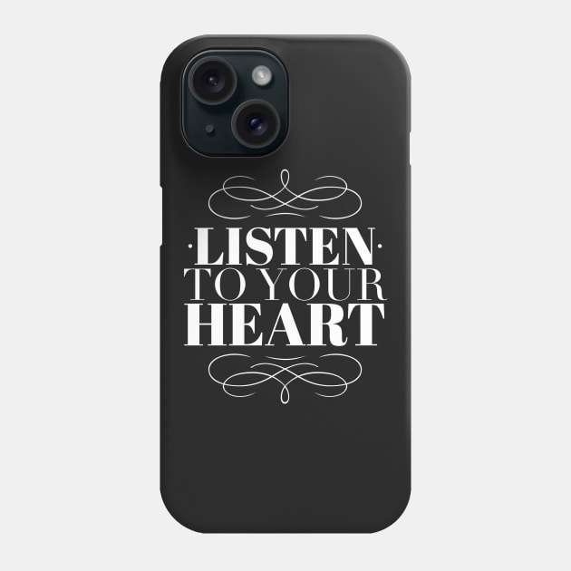 Listen to your heart Phone Case by wamtees