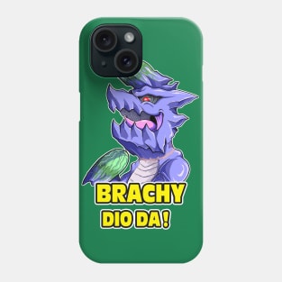 Brachy Dio Dah! Phone Case