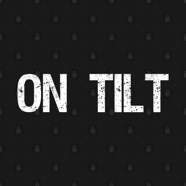 On Tilt - Funny Poker Player Bluffing Gift by Styr Designs