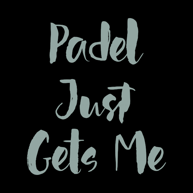 Padel Just Gets Me by whyitsme