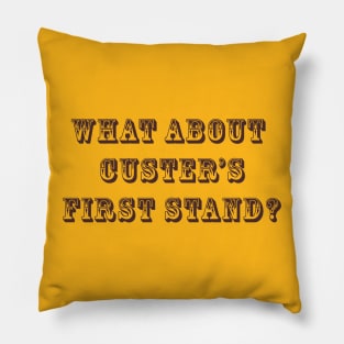 Custer's First Stand Pillow