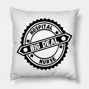 Big Deal Hospital Nurse Pillow