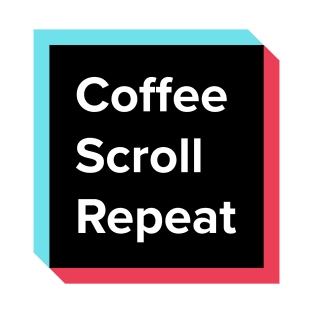 Coffee Scroll Repeat Coffee Lover Meme T-Shirt