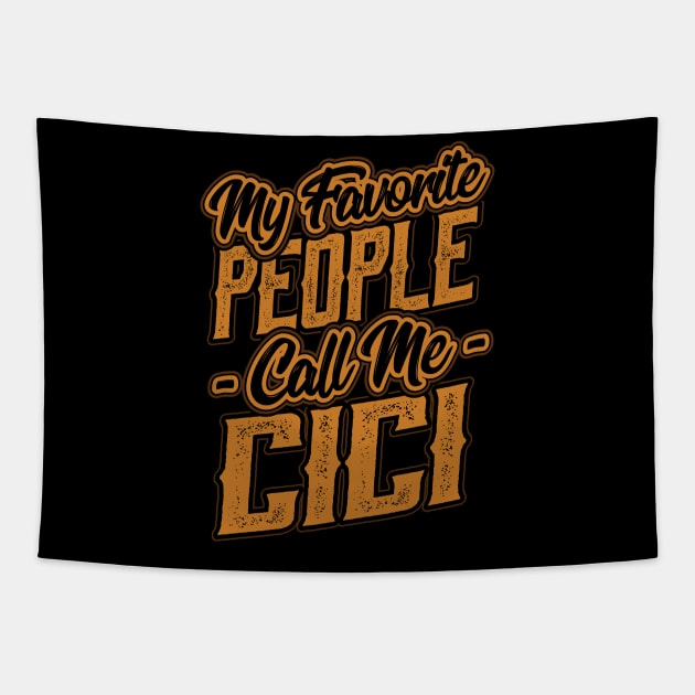 My Favorite People Call Me Cici Gift Tapestry by aneisha