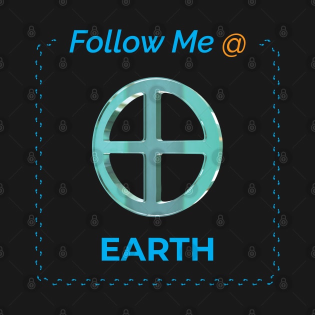 Follow Me @ Earth. by voloshendesigns