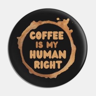 Coffee Is A Human Right, Life Is Short Drink Good Coffee, Coffee Lovers, Coffee Stain Pin