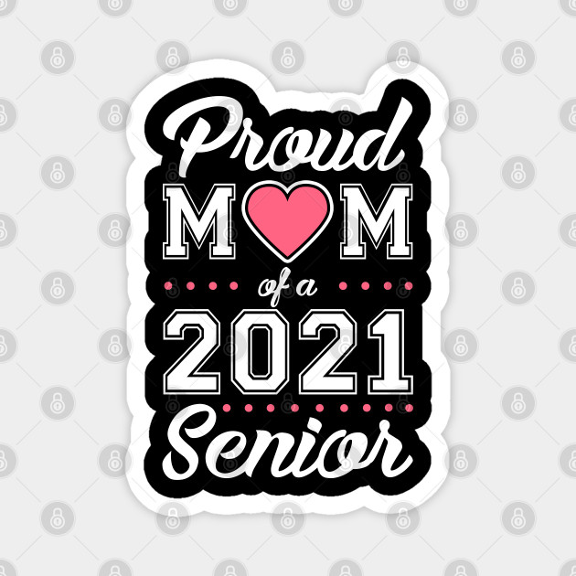 proud mom of a senior 2021