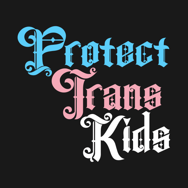 Protect Trans Kids Flag by MAR-A-LAGO RAIDERS