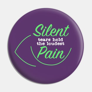 Silent Tears hold the loudest Pain Pin