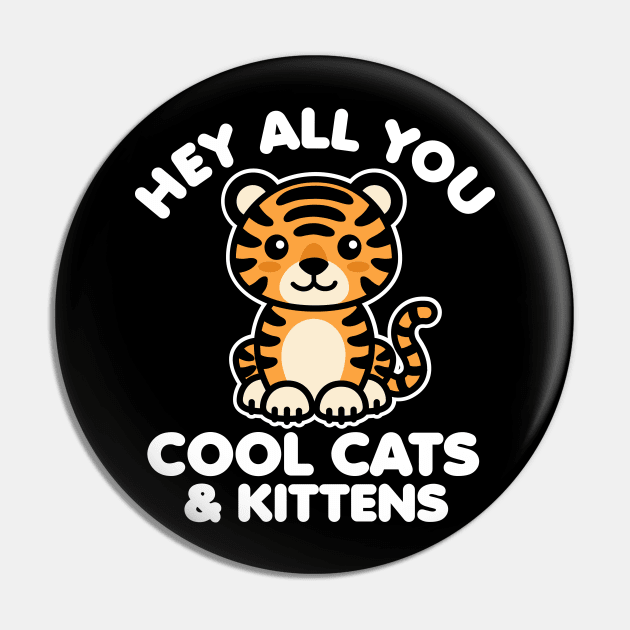 Hey All You Cool Cats and Kittens Pin by DetourShirts