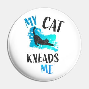 My Cat Kneads Me Pin