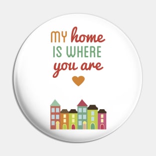 Home is Where You Are Pin