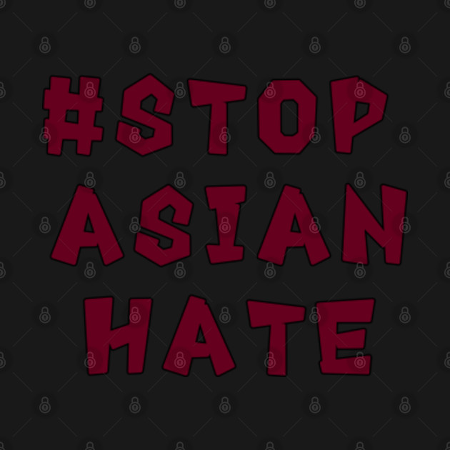 Discover Stop Asian Hate - Stop Asian Hate - T-Shirt