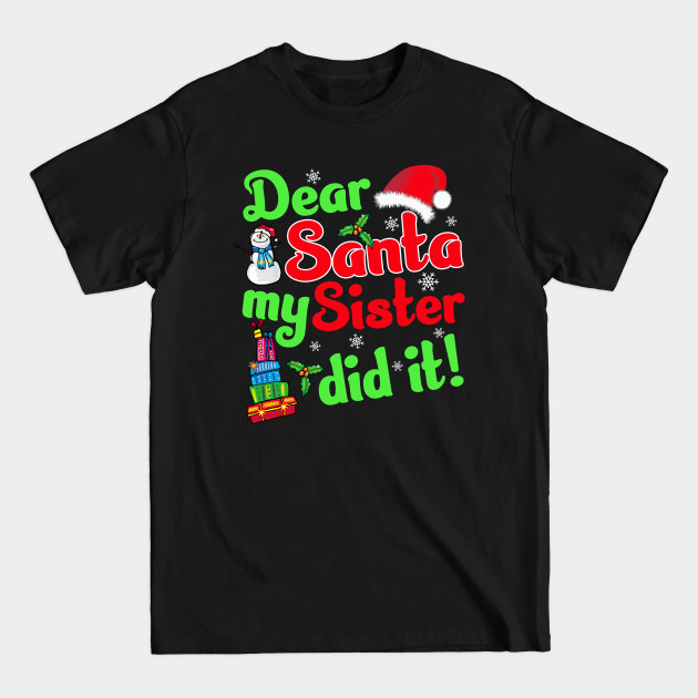 Discover Dear Santa My Sister Did It Family Christmas - Dear Santa My Sister Did It Family Chr - T-Shirt