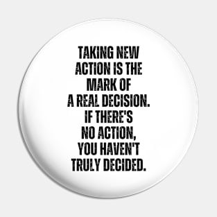 Inspirational and Motivational Quotes for Success - Taking Action Is The Mark of a Real Decision. If There's no Action You Haven't Decided Pin