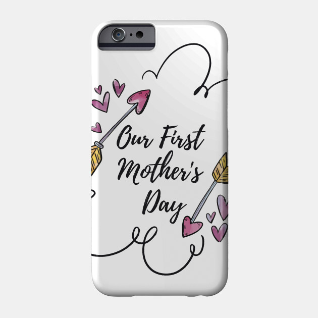 Our First Mother S Day Mothers Day Phone Case Teepublic