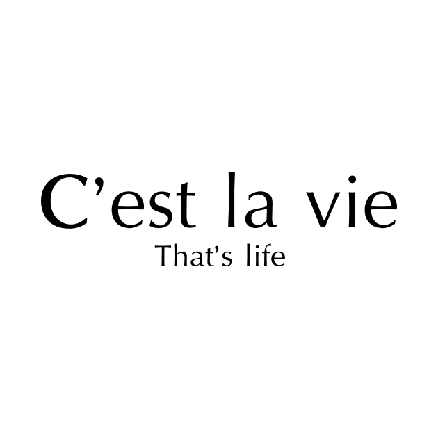 FRENCH QUOTES: C'est la vie (That's life) by King Chris