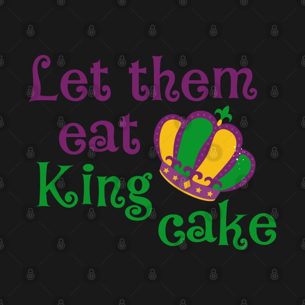 Let Them Eat King Cake - Mardi Gras by PeppermintClover