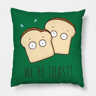 We're Toast! Pillow