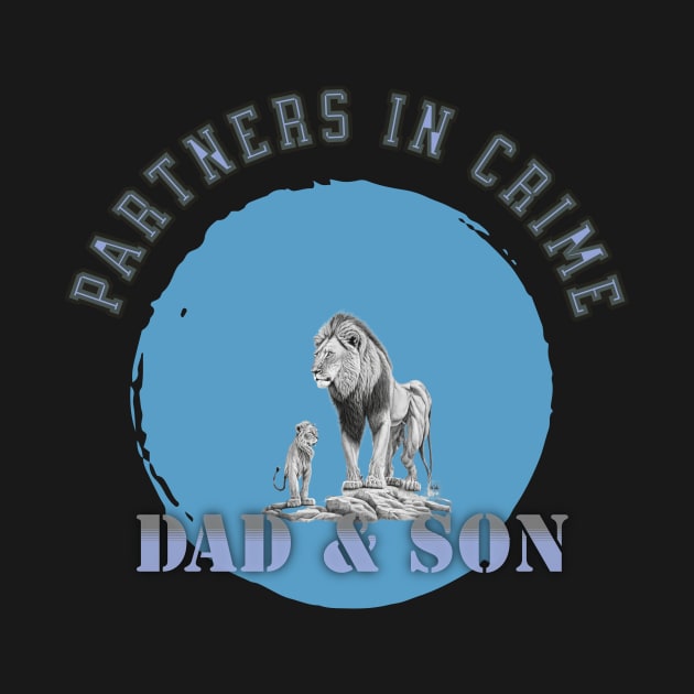 Partners In Crime Dad & Son by KysonKnoxxProPrint