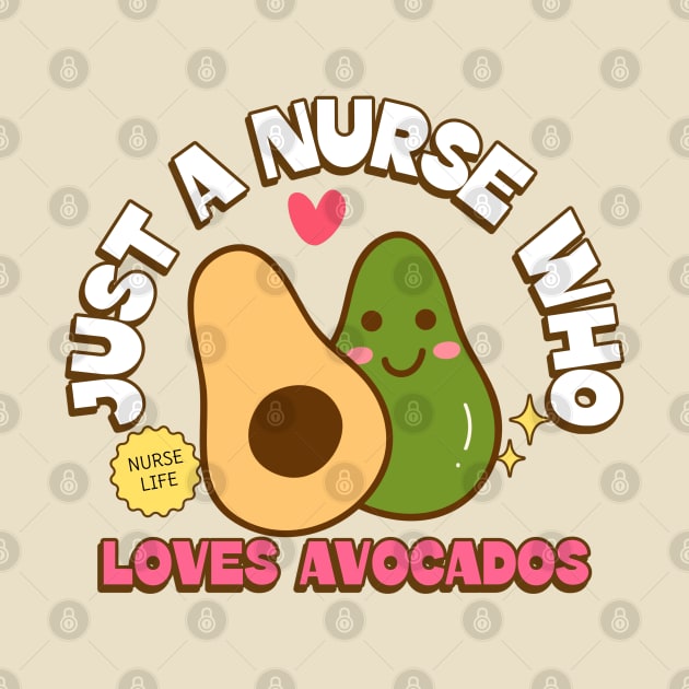 Just a nurse who loves avocados by ArtsyStone