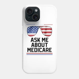 Ask Me About Medicare Health Insurance Sales Agent Glasses usa Flag Phone Case