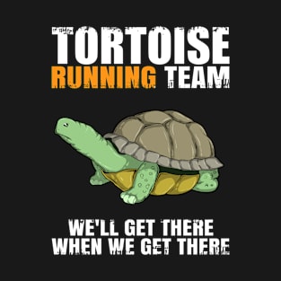 Tortoise Running Team Turtle Tortoise Funny Saying Runner T-Shirt