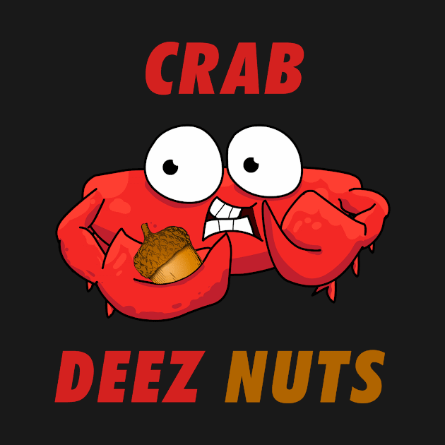 Crab Deez Nuts by nZDesign