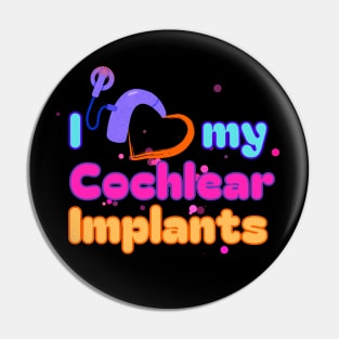 I Love My Cochlear Implants | Cochlear Implant | Deaf T-shirt Pin