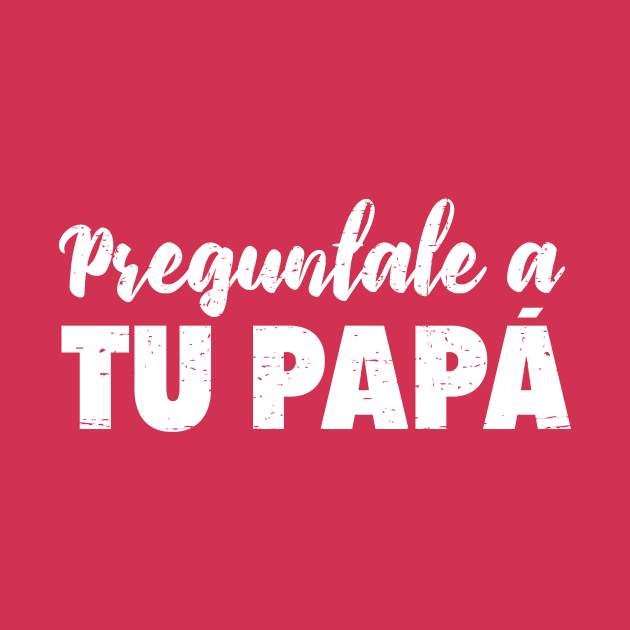 Preguntale a tu papá - Que decida papá by verde